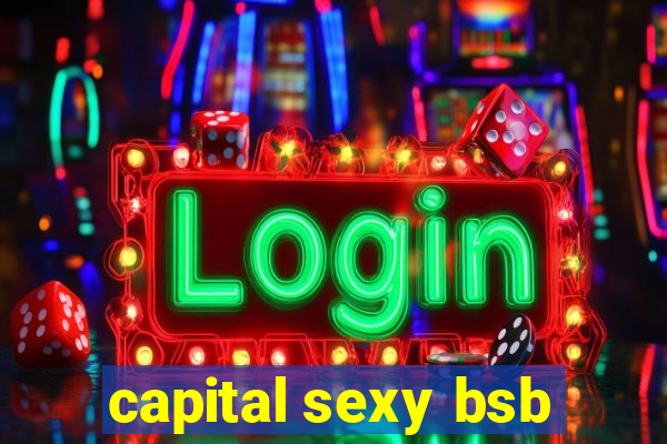 capital sexy bsb